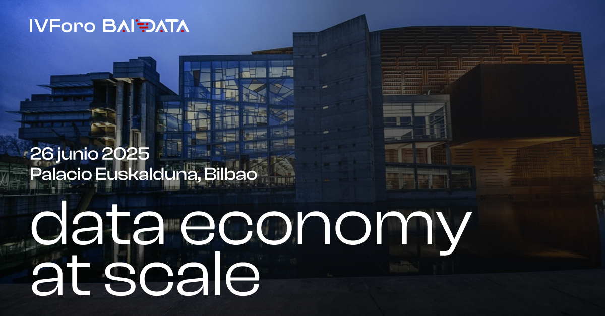 El 4º Foro BAIDATA reunirá el 26 de junio en Bilbao a los mayores expertos en la economía del dato