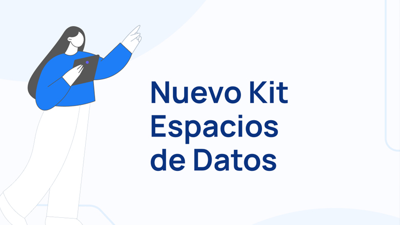 La convocatoria Kit de Espacios de Datos recibe más de 2.600 solicitudes e implica a más de 95 espacios de datos